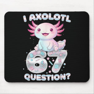 Tapis De Souris Drôle de moi Axolotl 67 Questions Six Sept Axolotl