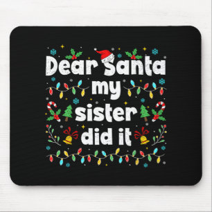 Tapis De Souris Drôle de Noël Cher Père Noël Ma Soeur L'a Fait Xma