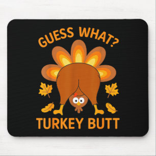 Tapis De Souris Drôle de Thanksgiving devine quoi cul de dinde