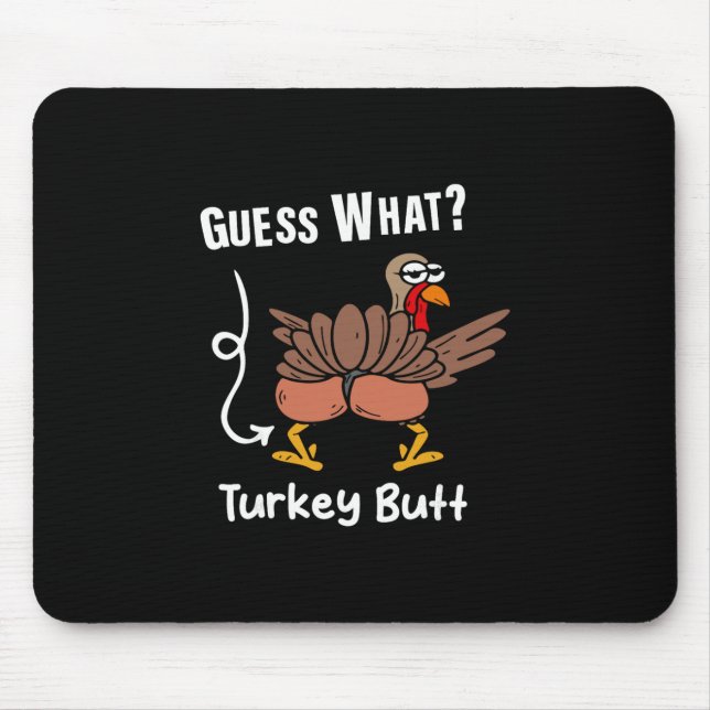 Tapis De Souris Drôle de Thanksgiving Devinez quoi cul de dinde Ho (Devant)
