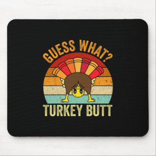 Tapis De Souris Drôle de Thanksgiving Devinez quoi Dinde Fessier H