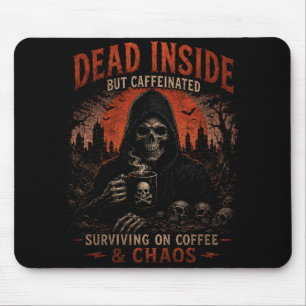Tapis de souris drôle Dead Inside But Caffeinated