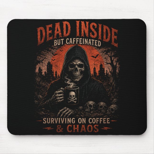 Tapis de souris drôle Dead Inside But Caffeinated (Devant)