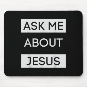 Tapis De Souris Drôle Demandez-moi à propos de Jésus Cadeau chréti