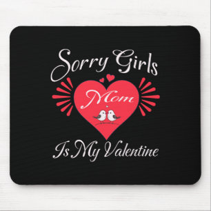 Tapis De Souris Drôle Désolé Filles Maman Est Mon Valentin Présent