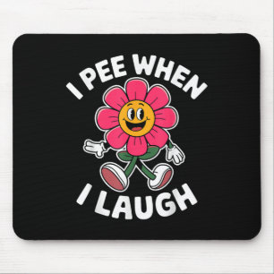 Tapis De Souris Drôle Dit Que Je Pie Quand Je Ris Flower Fun Pun H