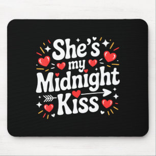 Tapis De Souris Drôle Elle est mon baiser de minuit Saint-Valentin