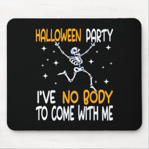Tapis De Souris Drôle fête d'Halloween Je n'ai pas de corps à veni