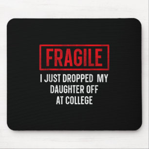 Tapis De Souris Drôle Fragile Je Viens D'Abandonner Ma Fille À Co