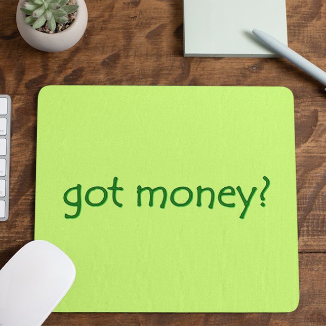 Tapis De Souris Drôle Green a de l'argent ? (Funny gift for Dad.)