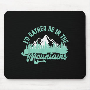 Tapis De Souris Drôle Hiker Id Plutôt Être Dans Les Montagnes