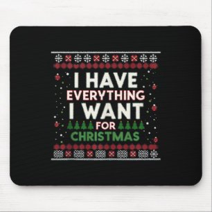 Tapis De Souris Drôle J'Ai Tout Ce Que Je Veux Pour Noël