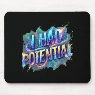 Tapis De Souris Drôle j'avais du potentiel citation humoristique r