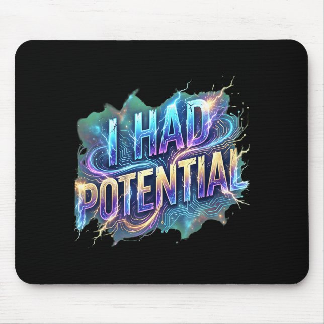 Tapis De Souris Drôle j'avais du potentiel citation humoristique r (Devant)