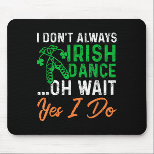 Tapis De Souris Drôle Je ne danse pas toujours irlandaise Oh Atten