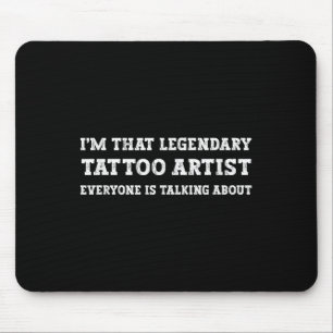 Tapis De Souris Drôle Je Suis Ce Légendaire Artiste De Tatouage