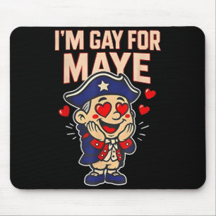 Tapis De Souris Drôle, je suis gay pour Maye