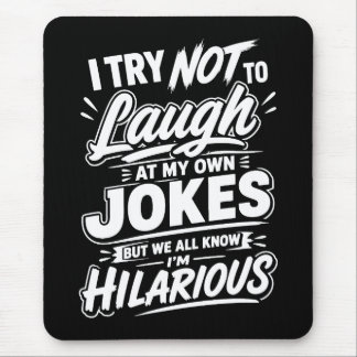 Tapis De Souris Drôle J'essaie De Ne Pas Rire De Mes Propres Blagu