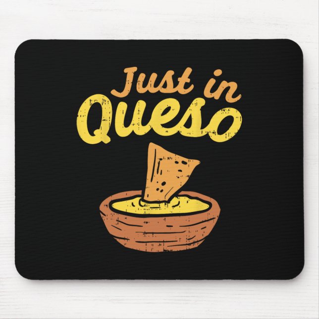 Tapis De Souris Drôle Juste Au Fromage Queso Cinco De Mayo Nacho M (Devant)