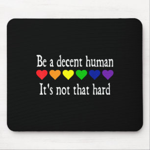 Tapis De Souris Drôle Lgbt Coeur Être Un Homme Décent Ce N'Est Pas