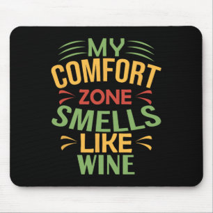 Tapis De Souris Drôle Mon espace de confort sent le vin 