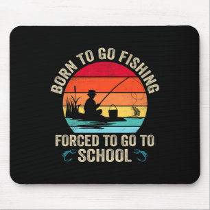 Tapis De Souris Drôle Né Pour Aller à La Pêche B Poisson Pêcheur H