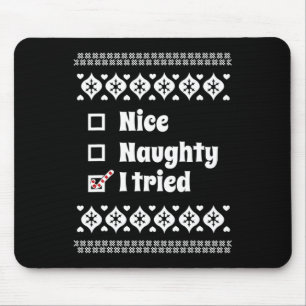 Tapis De Souris Drôle Nice Naughty J'Ai Essayé Laid Noël Pour Les 