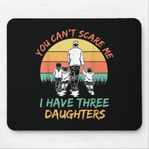 Tapis De Souris Drôle Papa Tu ne peux pas m'E J'ai trois filles