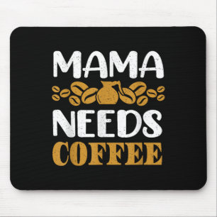 Tapis De Souris Drôle Pot De Café Et Citation Mama A Besoin De Gra