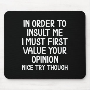 Tapis De Souris Drôle, Pour M'Insulter. Joke Sarcastic Tee