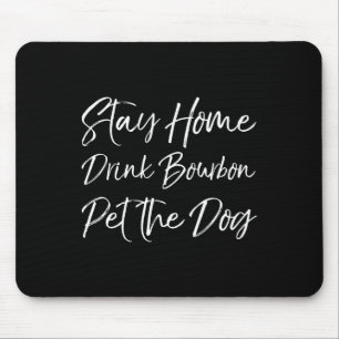 Tapis De Souris Drôle Quote Whiskey Plaisanterie Rester Accueil Bo
