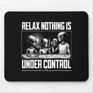 Tapis De Souris Drôle Relax Rien N'Est Sous Contrôle Bière Alien Z