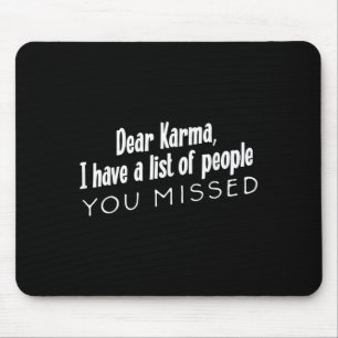 Tapis De Souris Drôle Sarcastique Cher Karma Avoir Une Liste De Pe