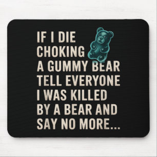 Tapis De Souris Drôle Si Je Meurs En M'étouffant Avec Un Ours En G