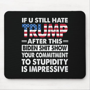 Tapis De Souris Drôle si vous détestez toujours Trump après ce Bid