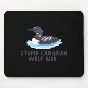 Tapis De Souris Drôle stupide loon oiseau loup canadien 