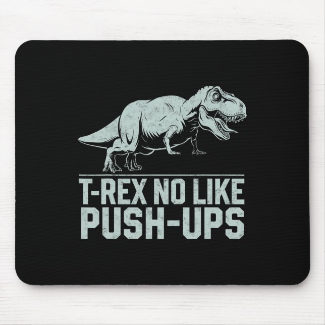 Tapis De Souris Drôle T-rex Non Comme Poussées Dinosaure Entraînem (Devant)