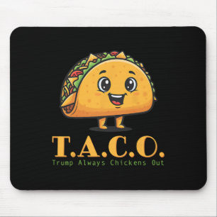 Tapis De Souris Drôle Taco Trump toujours poulets dehors Allons-y
