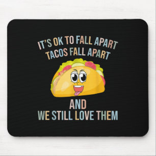 Tapis De Souris Drôle Tacos C'Est Ok De S'Éloigner Santé Mentale A