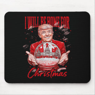 Tapis De Souris Drôle Trump Je serai à la maison pour Noël 2024