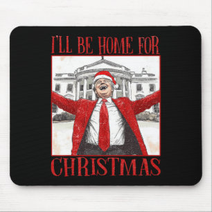 Tapis De Souris Drôle Trump Je serai à la maison pour Noël 2024 Pa