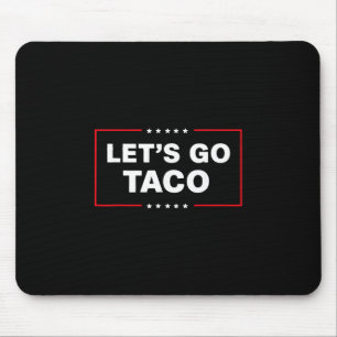 Tapis De Souris Drôle Trump Taco Allons-y Taco Trump Toujours Poul