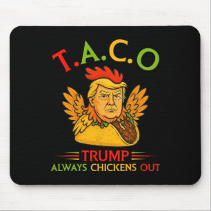 Tapis De Souris Drôle Trump Taco Trump Toujours Abandonne _17