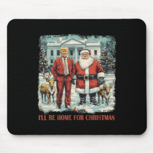 Tapis De Souris Drôle Trump Xmas Père Noël Je serai à la maison po