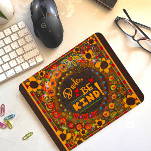 Tapis De Souris Drôle Unique Mec Be Kind Daisy Kindness