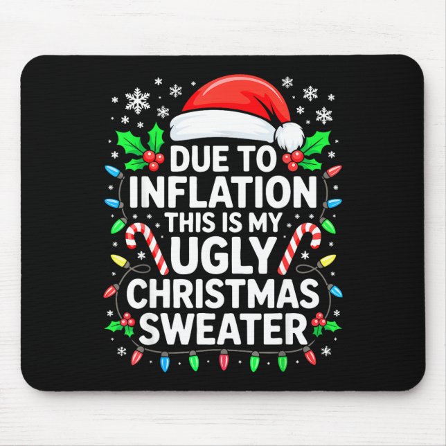 Tapis De Souris Due To Inflation Ugly Christmas Sweater Shirt Men  (Devant)