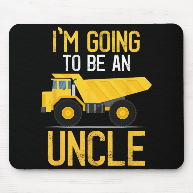 Tapis De Souris Dump Truck I'm Going To Be An Uncle New Baby  (Devant)