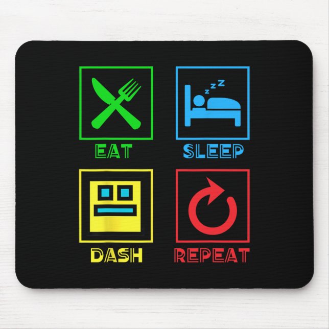 Tapis De Souris Eat Sleep Dash Répéter Video Game Géométrie Vidéo  (Devant)