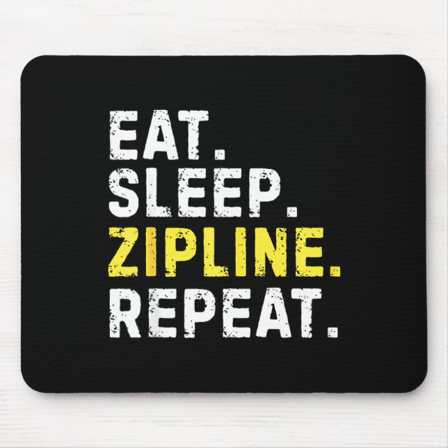 Tapis De Souris Eat Sleep Zipline Repea Funny Ziplining Humor  (Devant)