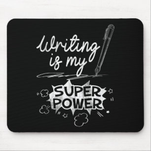 Tapis De Souris Écrire Est Mon Superwer Superhero Écrivains Et Aus